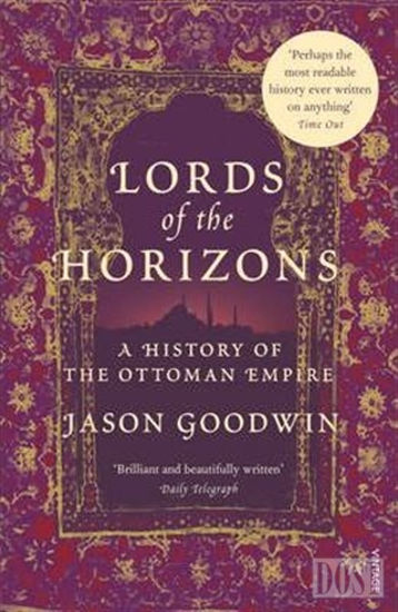 Lords of the Horizons A History of the Ottoman Empire